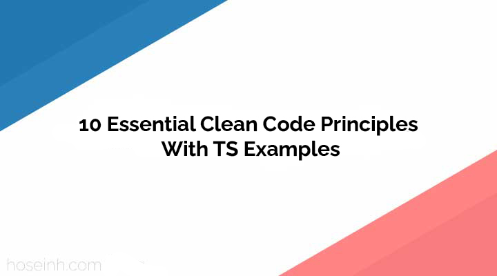 10 Essential Clean Code Principles With TS Examples